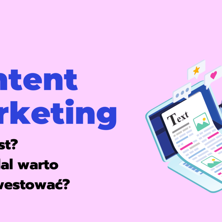 Co to jest content marketing Dlaczego firmy powinny inwestować w treść?