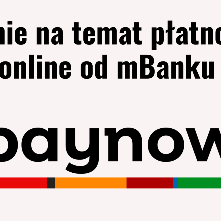 Paynow – opinie i recenzja płatności online od mBanku 2024